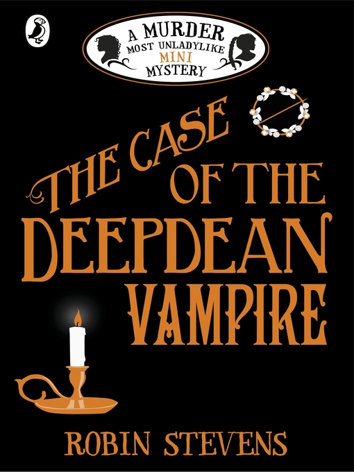 Title details for The Case of the Deepdean Vampire by Robin Stevens - Wait list